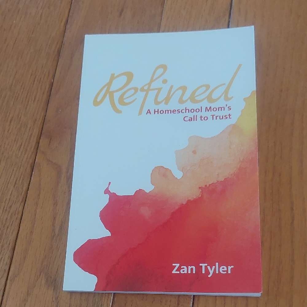 Refined: A Homeschool Mom's Call to Trust Book